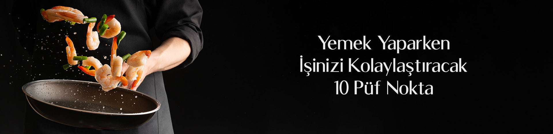 Yemek Yaparken İşinizi Kolaylaştıracak 10 Püf Nokta