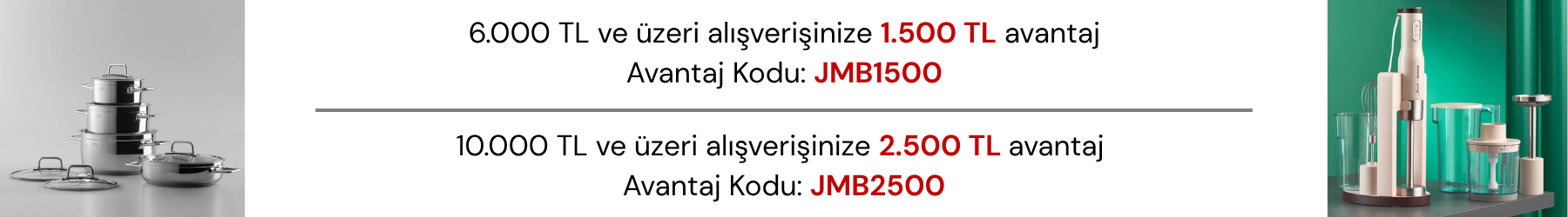 6.000_TL_ve_uzeri_alisverisinize_1.500_TL_avantaj_Avantaj_Kodu_JMB1500_3.png
