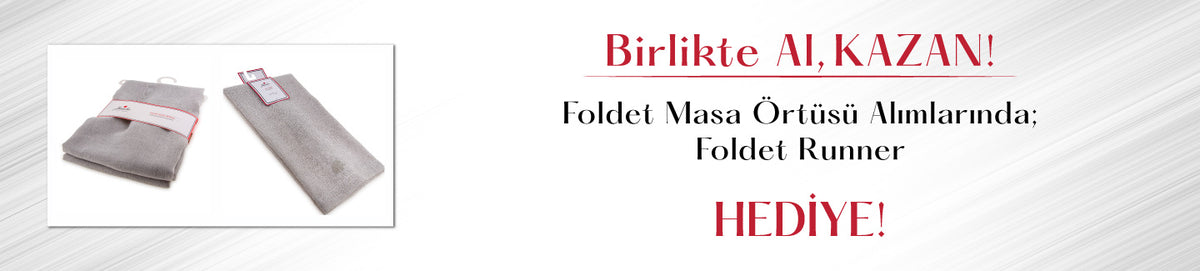 Foldet Masa Örtüsü Alana Foldet Runner Hediye! Hediye Ürünü Sepete Eklemeyi Unutma!