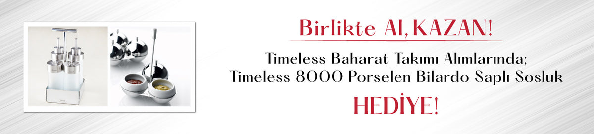 Timeless Baharat Takımı Alana Timeless Sosluk Hediye! Hediye Ürünü Sepete Eklemeyi Unutma!